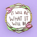 Jubly-Umph Self Care What Will Be Lapel Pins
